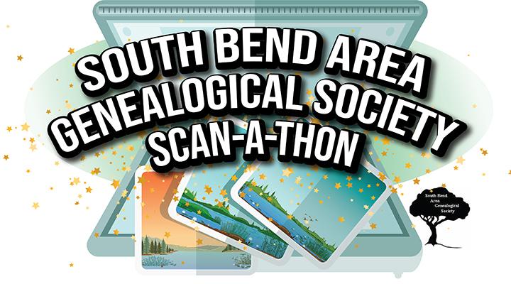 Graphic states South Bend Area Genealogical Society Scan-a-Thon