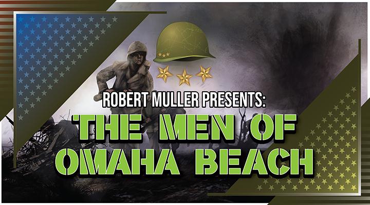 Graphic states Robert Mueller Presents: The Men Of Omaha Beach