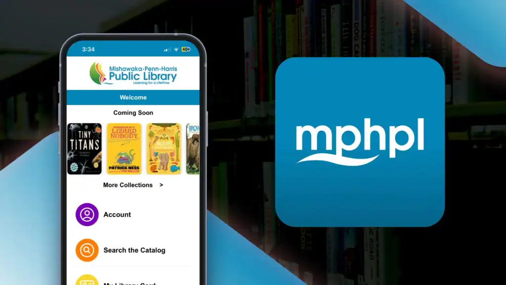 A smartphone displays the Mishawaka-Penn-Harris Public Library app, showing book titles under 'Coming Soon.' Next to it is the MPHPL logo.