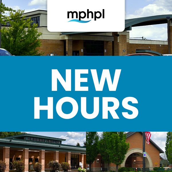 MPHPL logo and pictures of all three library locations. ‘2025 New Hours’