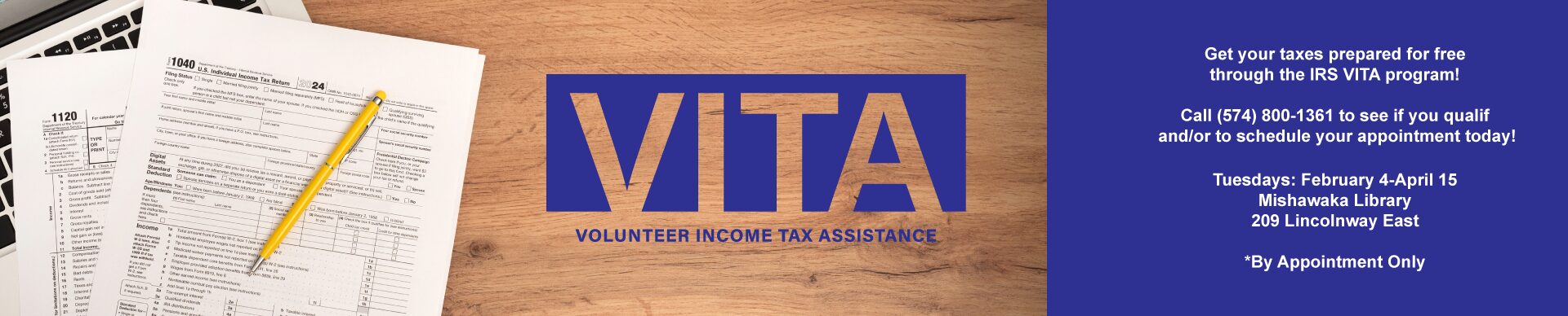 Goodwill logo. A 2024 1040 tax form, computer, pencil and calculator. ‘VITA Volunteer Income Tax Assistance. Get your taxes prepared for free through the IRS VITA program! Call (574) 800-1361 to see if you qualify and/or to schedule your appointment today! Tuesdays: February 4-April 15 Mishawaka Library 209 Lincolnway East. By Appointment Only’