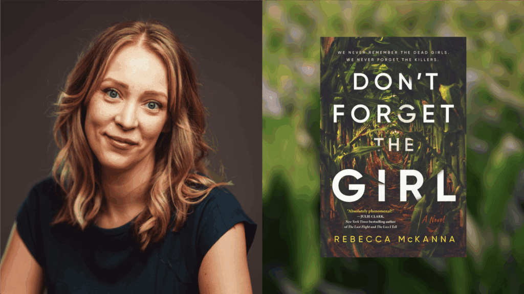 Headshot of Rebecca McKanna. The cover of her book titled 'Don't Forget the Girl.' The cover features abstract, colorful foliage.
